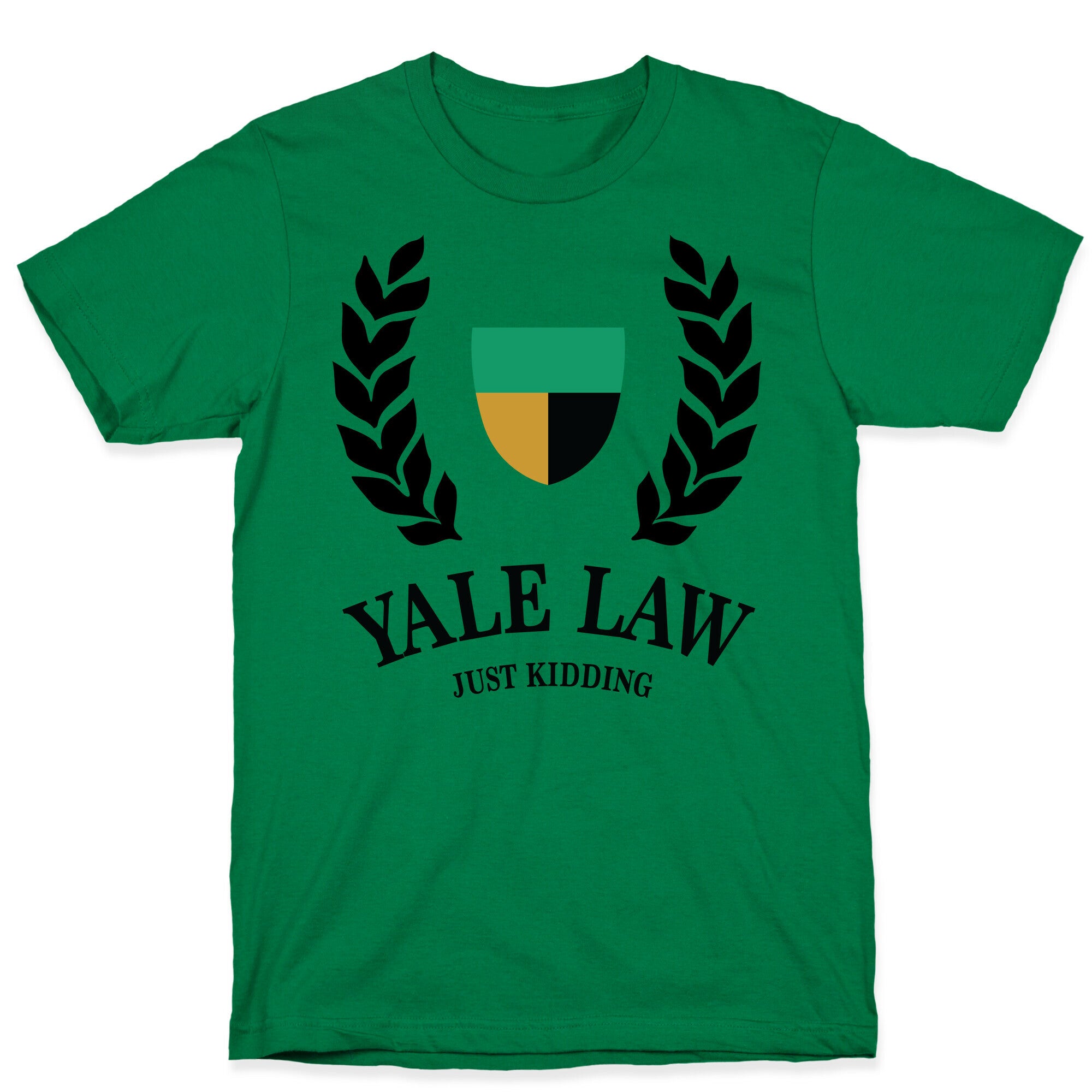Yale Law (Just Kidding) T-Shirt